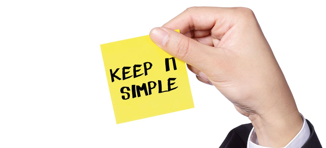 Keep things Simple Keep things Simple