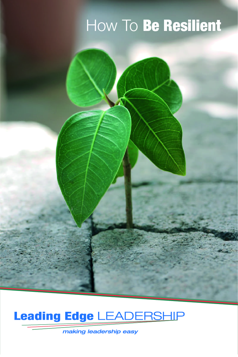 How To Be Resilient - Leading Edge Leadership