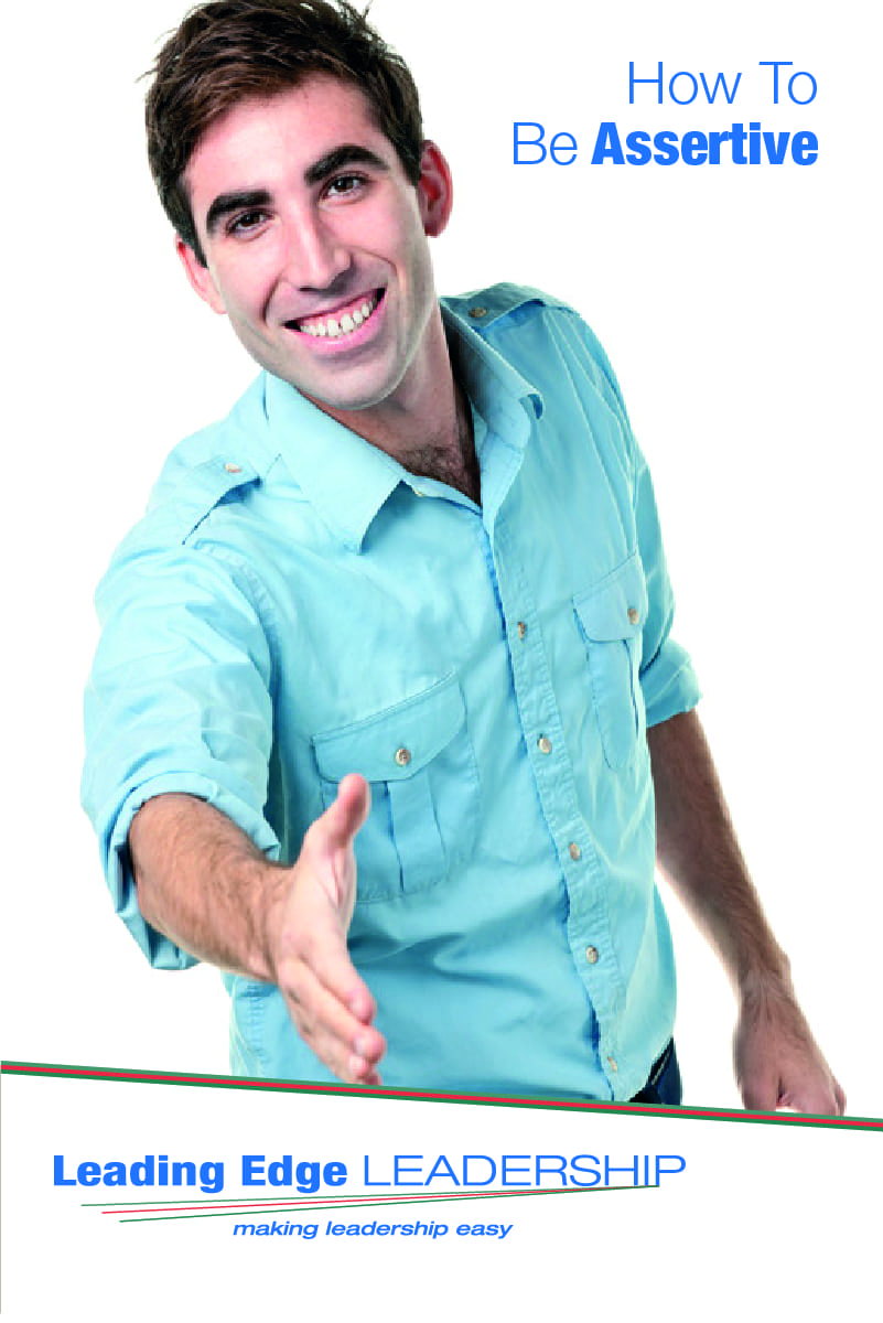 How To Be Assertive - Leading Edge Leadership